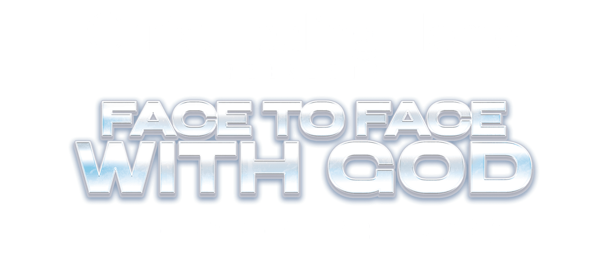 Christ Healing Home Presents Face to Face with God — The Experience